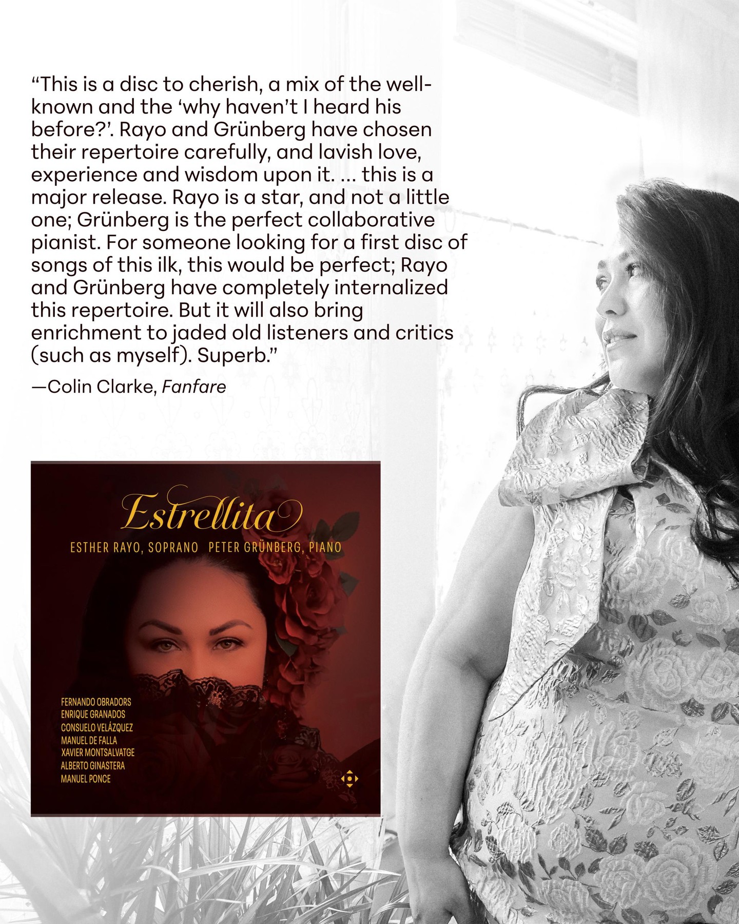 “This is a disc to cherish, a mix of the well-known and the 'why haven’t I heard his before?' Rayo and Grünberg have chosen their repertoire carefully, and lavish love, experience and wisdom upon it. … this is a major release. Rayo is a star, and not a little one; Grünberg is the perfect collaborative pianist. For someone looking for a first disc of songs of this ilk, this would be perfect; Rayo and Grünberg have completely internalized this repertoire. But it will also bring enrichment to jaded old listeners and critics (such as myself). Superb.” —Colin Clarke, Fanfare on #Estrellita